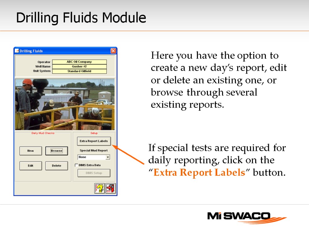 Drilling Fluids Module Here you have the option to create a new day’s report,